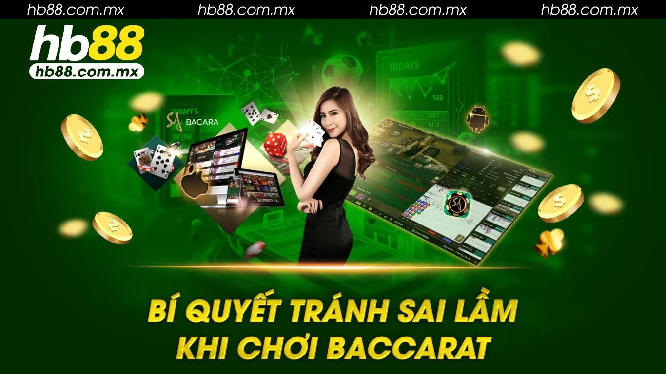 Bí quyết tránh sai lầm khi chơi baccarat tại hb88